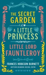 The Secret Garden, a Little Princess, Little Lord Fauntleroy