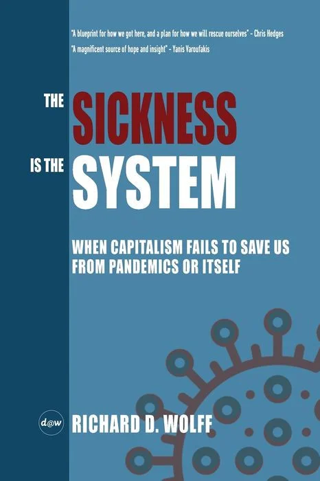 The Sickness Is the System
