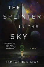 The Splinter in the Sky