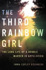 The Third Rainbow Girl: The Long Life of a Double Murder in Appalachia
