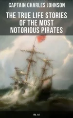 The True Life Stories of the Most Notorious Pirates (Vol. 1&2)