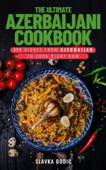 The Ultimate Azerbaijani Cookbook