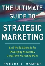 The Ultimate Guide to Strategic Marketing