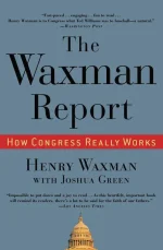 The Waxman Report: How Congress Really Works