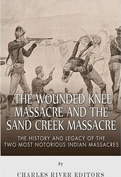 The Wounded Knee Massacre and the Sand Creek Massacre