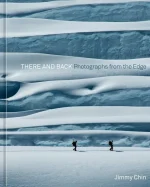There and Back: Photographs From the Edge