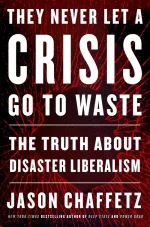 They Never Let a Crisis Go to Waste