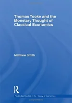 Thomas Tooke and the Monetary Thought of Classical Economics