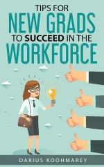 Tips for New Grads to Succeed in the Workforce
