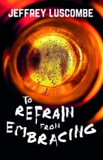 To Refrain From Embracing