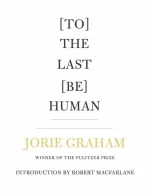 To the Last Be Human