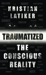 Traumatized: The Conscious Reality