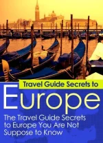 Travel Guide Secrets to Europe