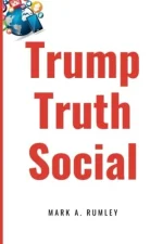 Trump Truth Social: What You Need to Know About Trump's New Platform