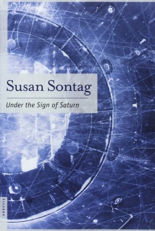 Under the Sign of Saturn: Essays