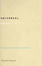 Universal Emancipation: Race Beyond Badiou