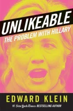 Unlikeable: The Problem With Hillary