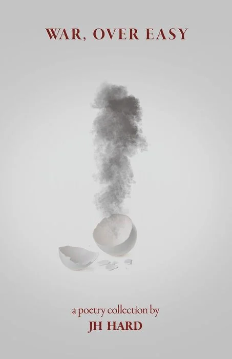 War, Over Easy: A Poetry Collection