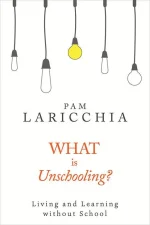 What Is Unschooling?