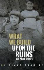 What We Build Upon the Ruins