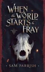 When the World Starts to Fray