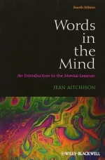 Words in the Mind: An Introduction to the Mental Lexicon