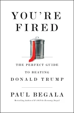 You're Fired: The Perfect Guide to Beating Donald Trump