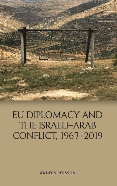 EU Diplomacy and the Israeli-Arab Conflict, 1967-2019