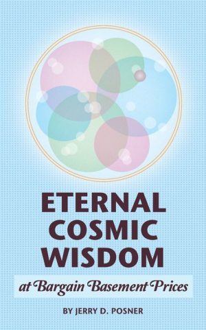 Eternal Cosmic Wisdom at Bargain Basement Prices