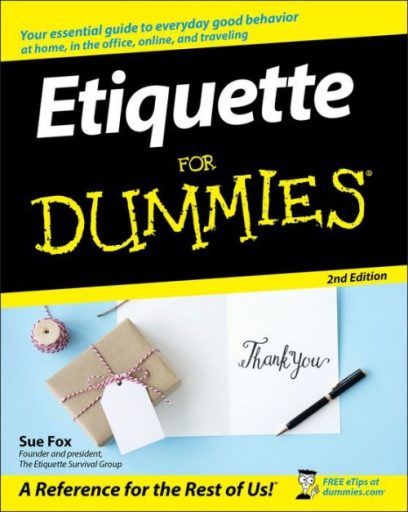 Etiquette for Dummies
