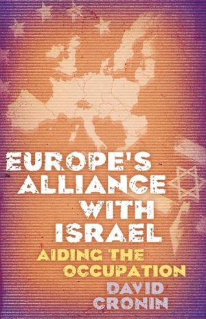 Europe's Alliance With Israel: Aiding the Occupation