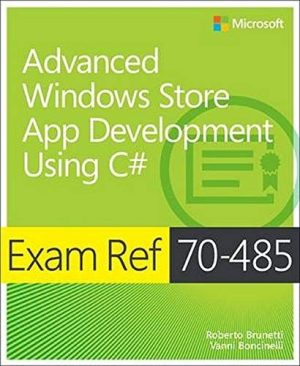 Exam Ref 70-485: Advanced Windows Store App Development Using C#