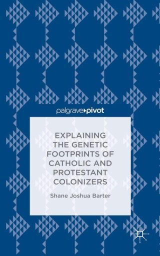 Explaining the Genetic Footprints of Catholic and Protestant Colonizers
