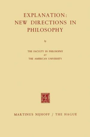 Explanation: New Directions in Philosophy