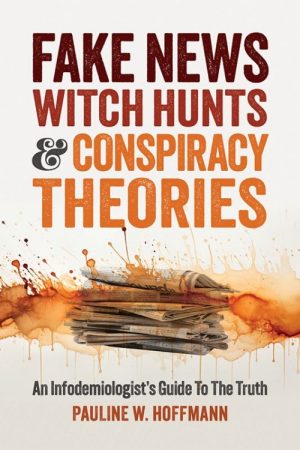 Fake News, Witch Hunts, and Conspiracy Theories