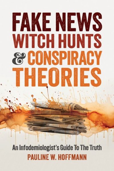 Fake News, Witch Hunts, and Conspiracy Theories