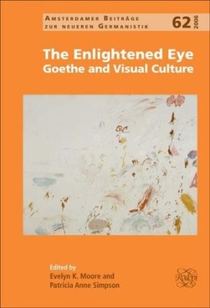 The Enlightened Eye: Goethe and Visual Culture