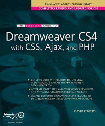 The Essential Guide to Dreamweaver CS4 With CSS, Ajax, and PHP