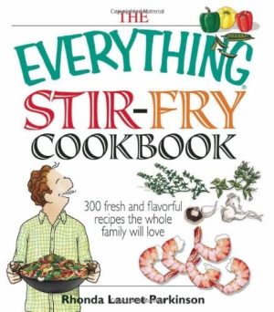 The Everything Stir-Fry Cookbook