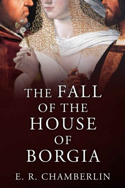 The Fall of the House of Borgia