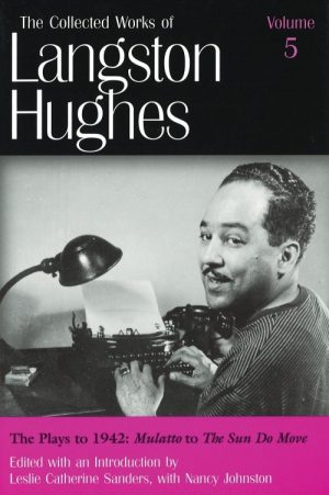 The Plays to 1942: Mulatto to the Sun Do Move
