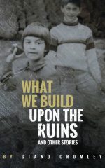 What We Build Upon the Ruins