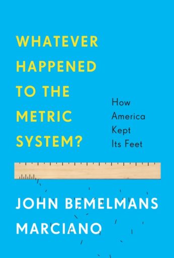 Whatever Happened to the Metric System?