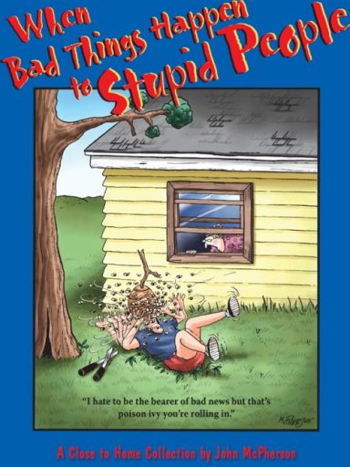 When Bad Things Happen to Stupid People