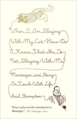 When I Am Playing With My Cat, How Do I Know That She Is Not Playing With Me?