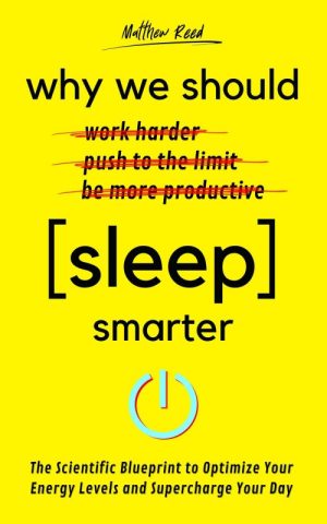 Why We Should Sleep Smarter