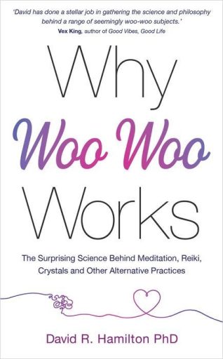 Why Woo-Woo Works