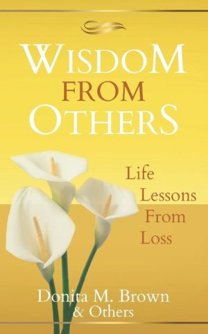 Wisdom From Others: Life Lessons From Loss