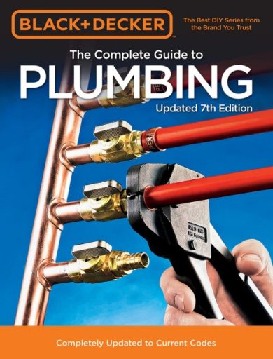 Black & Decker the Complete Guide to Plumbing Updated 7th Edition