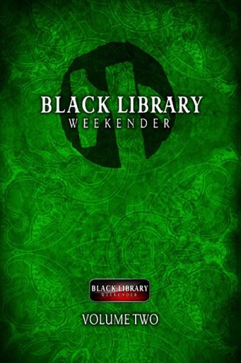 Black Library Weekender Anthology: Volume Two